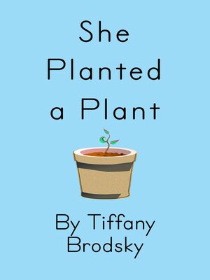 cover image of She Planted a Plant